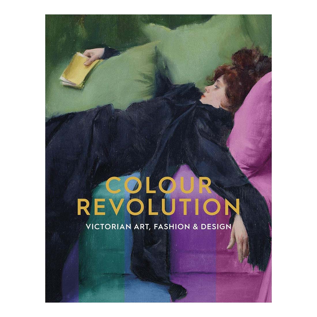 Colour Revolution: Victorian Art, Fashion &amp; Design