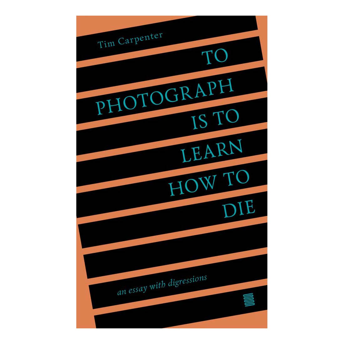 To Photograph is to Learn How To Die
