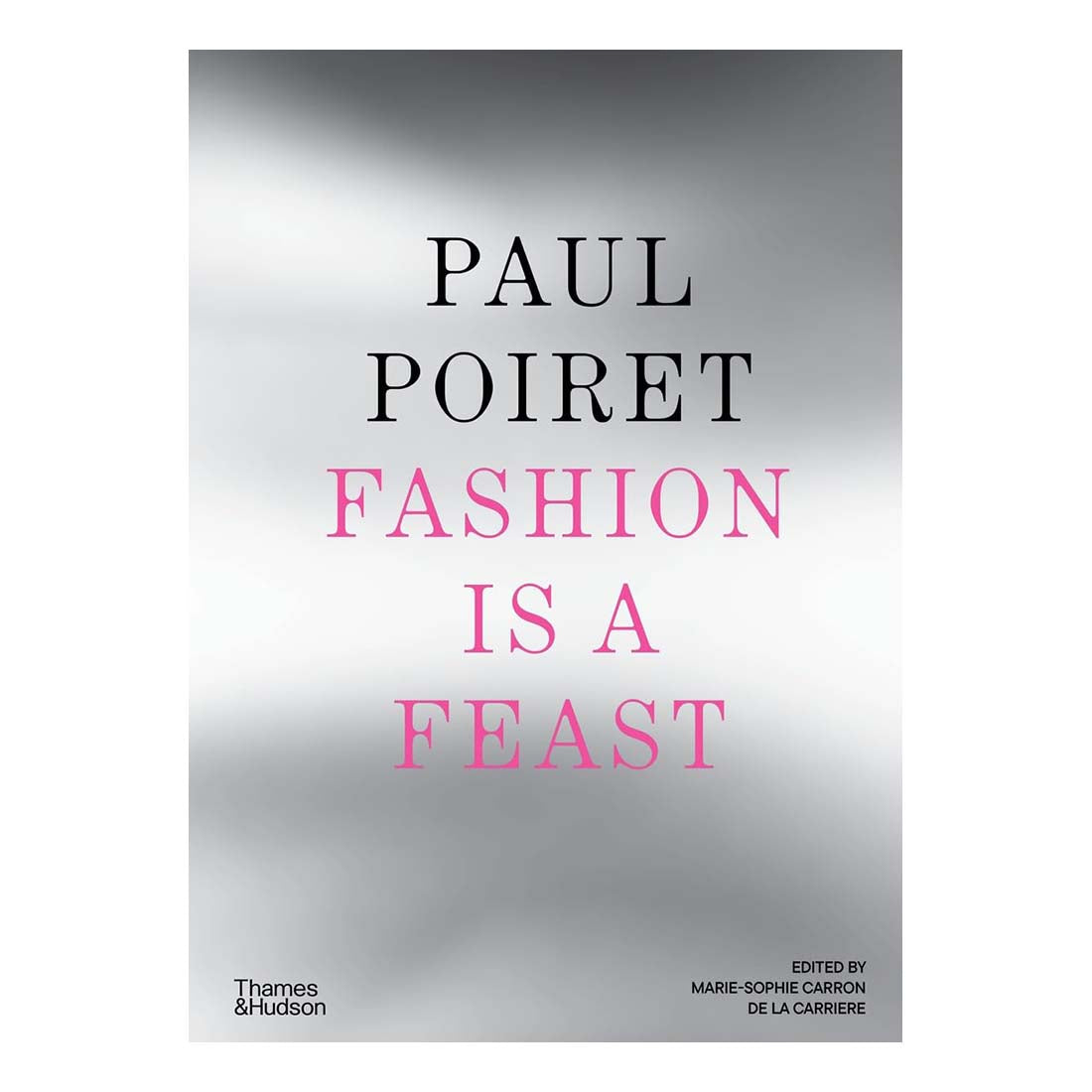 Book cover of 'Fashion is a Feast' by Paul Poiret with a metallic silver background.