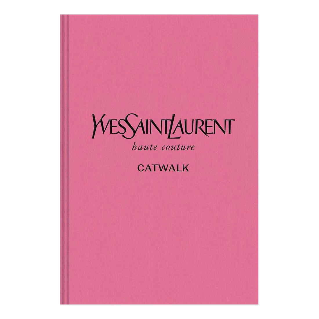 Yves Saint Laurent: The Complete Haute Coutre Collections