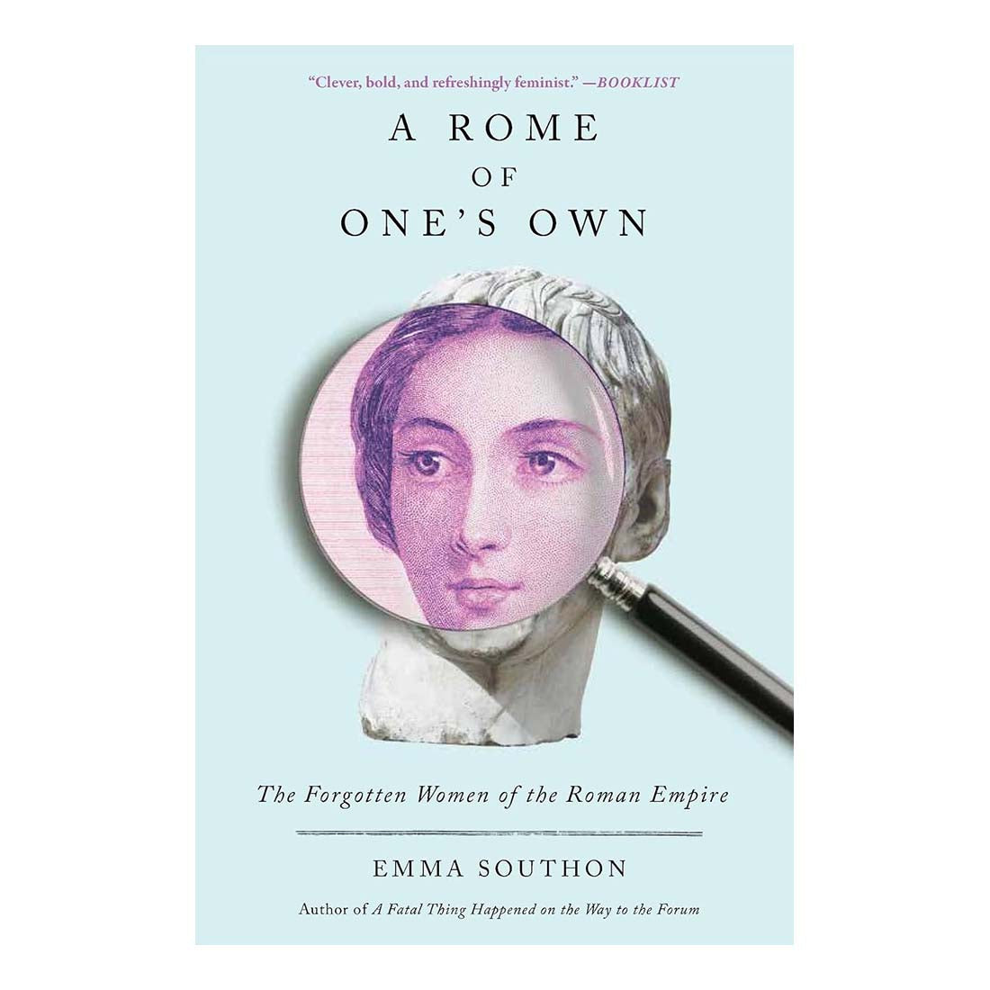 A Rome of One&#39;s Own: The Forgotten Women of the Roman Empire