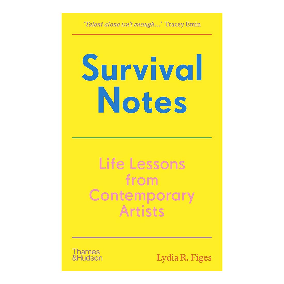 Book cover of 'Survival Notes: Life Lessons from Contemporary Artists' with a yellow background and blue and pink text.