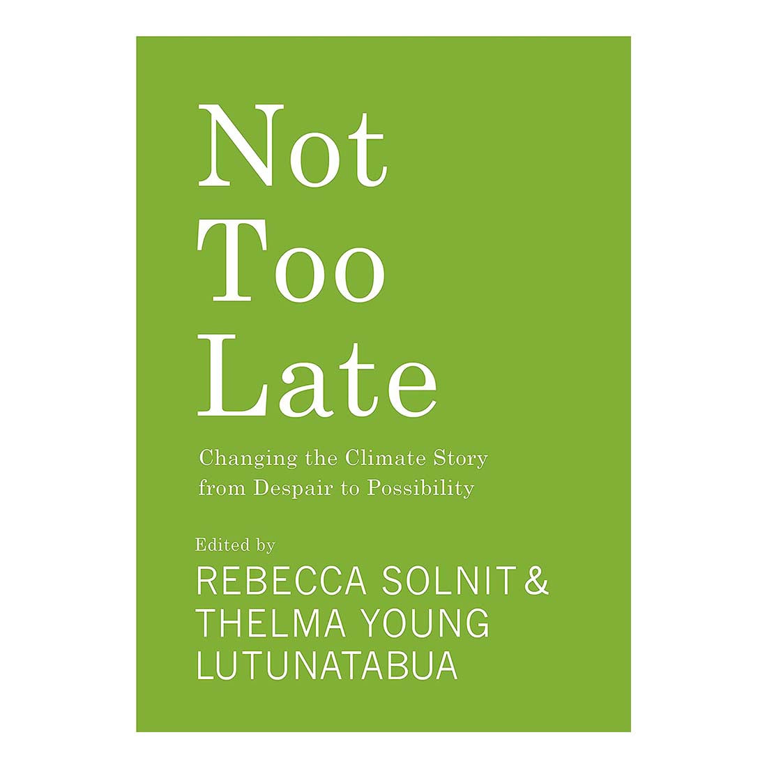 Not Too Late: Changing the Climate Story