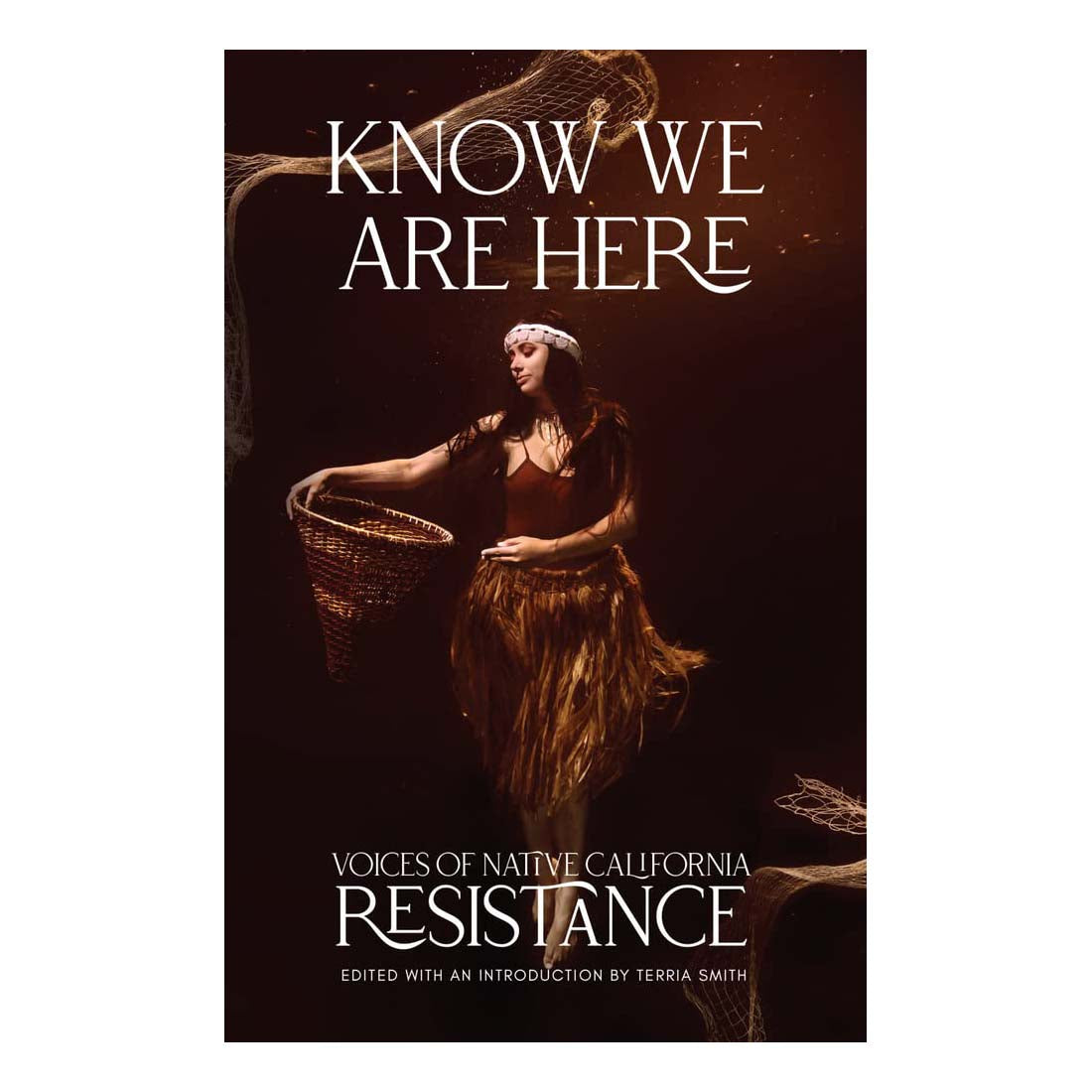 Know We Are Here: Voices of Native California Resistance