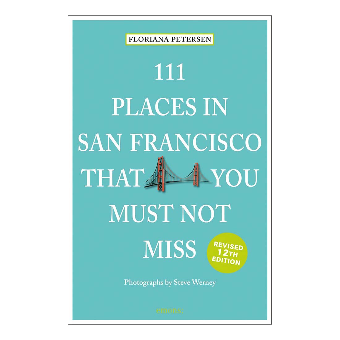 111 Places in San Francisco You Must Not Miss