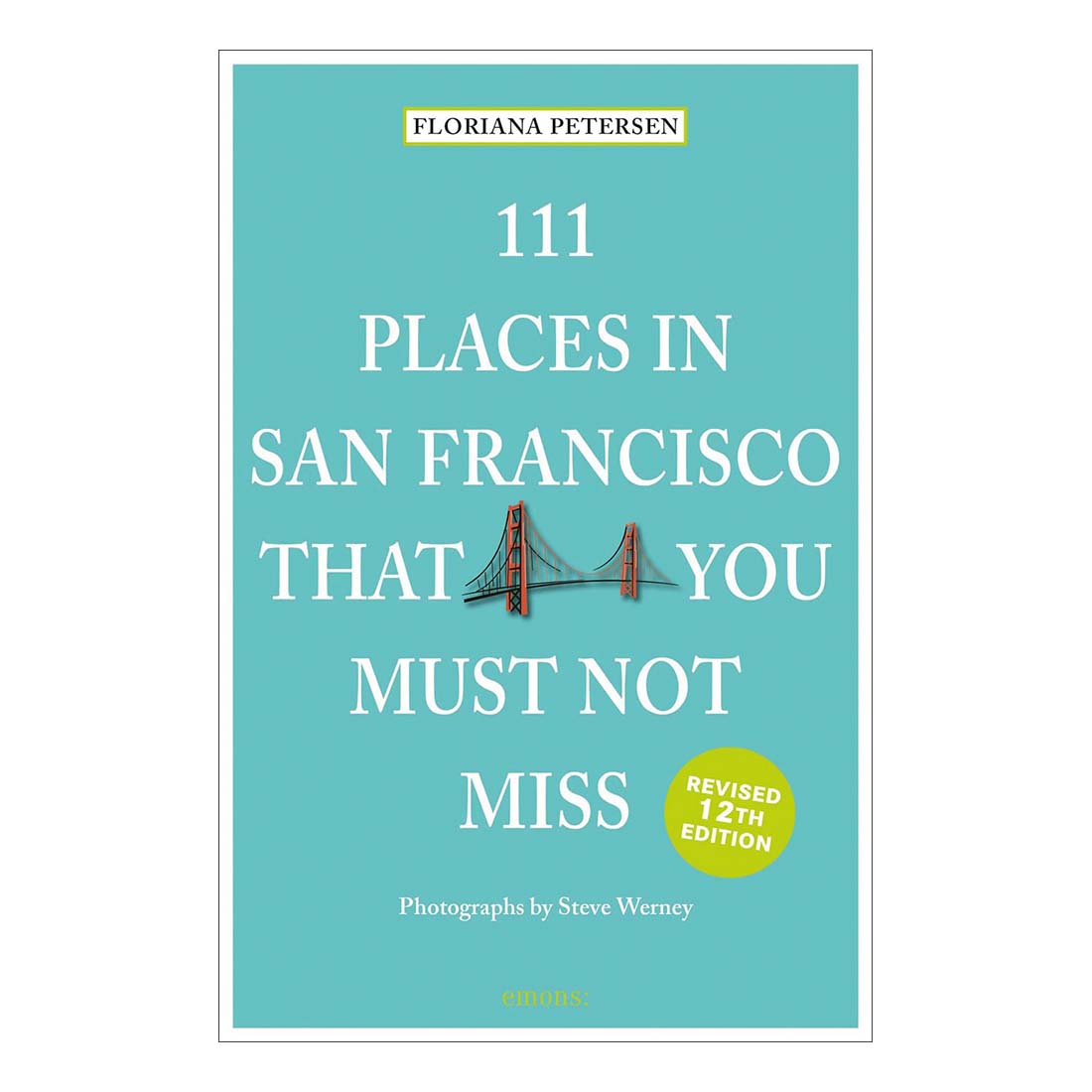 The cover of the book '111 Places in San Francisco You Must Not Miss' featuring the title and a photograph of the Golden Gate Bridge.