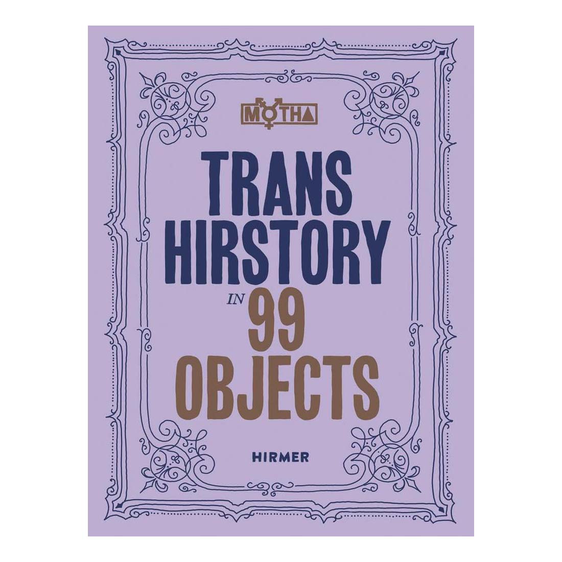 Trans Hirstory in 99 Objects