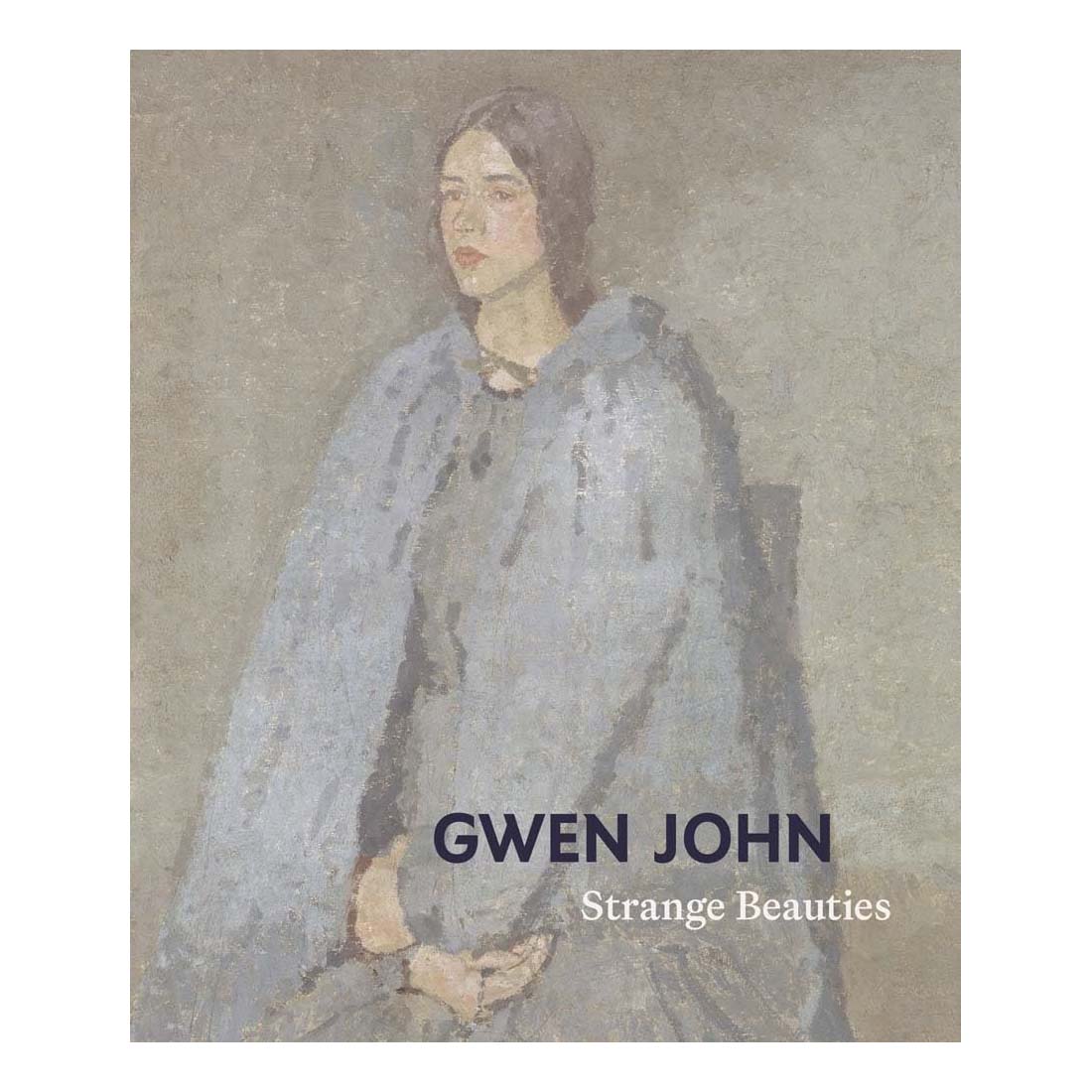 Book cover of 'Strange Beauties' by Gwen John with a portrait of a woman in a gray shawl.