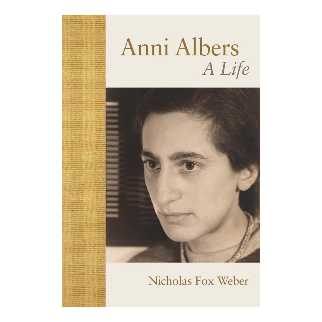 Book cover of 'Anni Albers: A Life' with a portrait of Anni Albers on a white background.