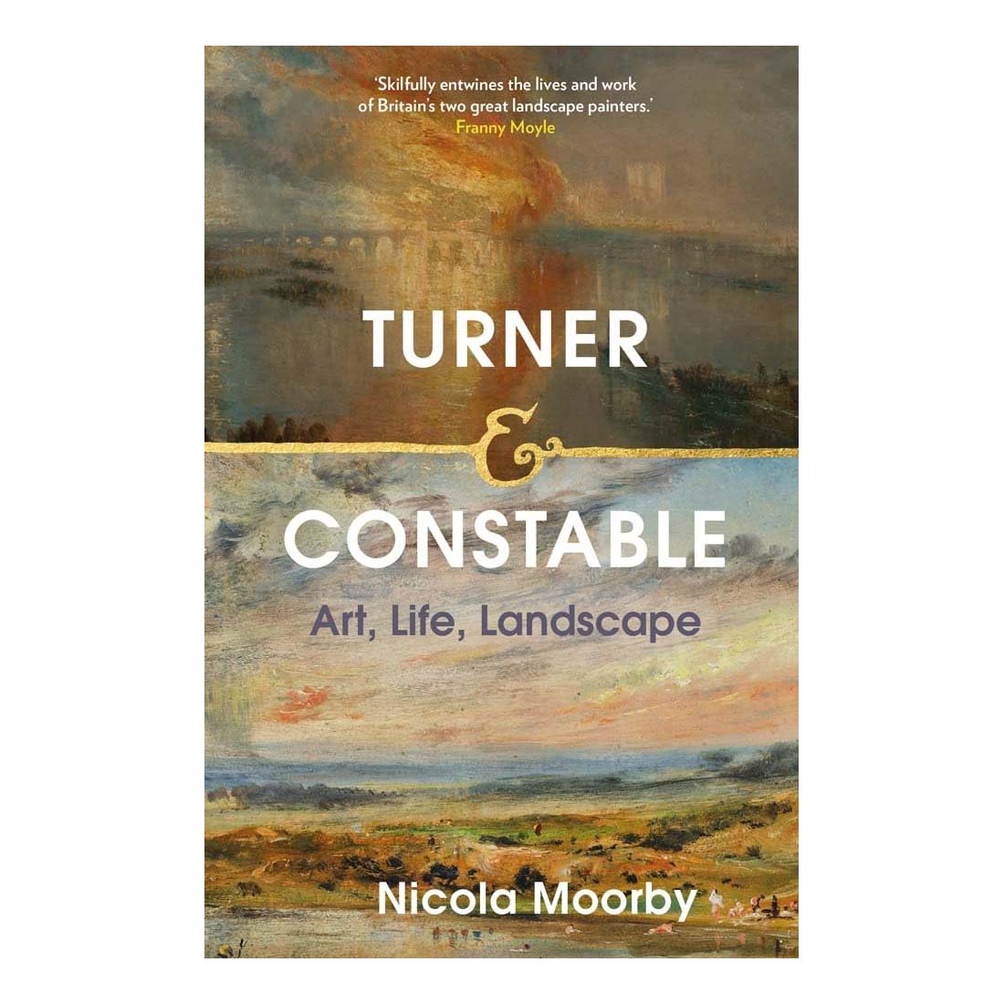 Turner and Constable: Art, Life, Landscape