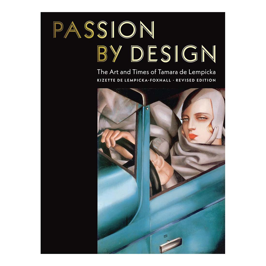 Passion by Design: The Life and Times of Tamara de Lempicka
