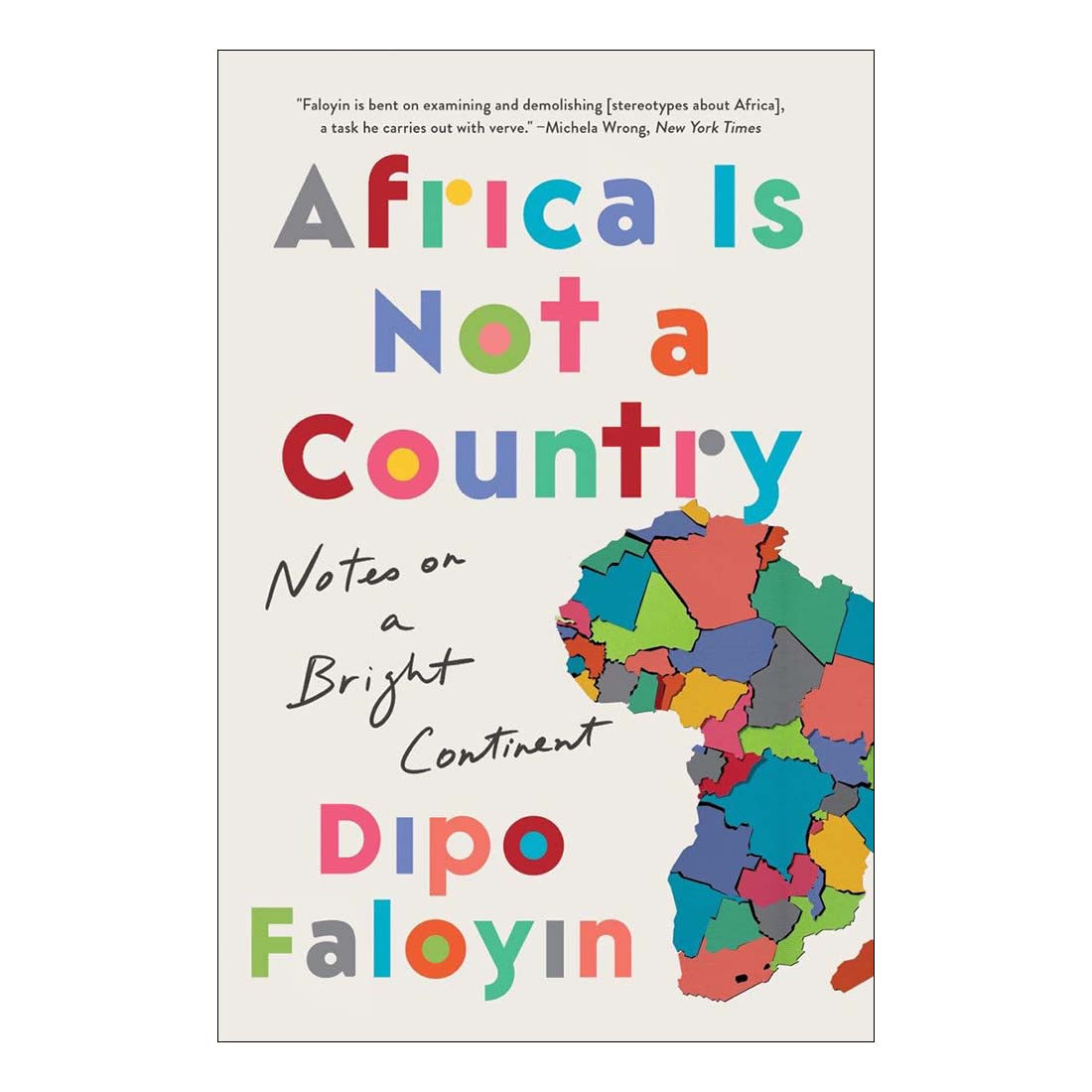 Africa is Not a Country: Notes on a Bright Continent