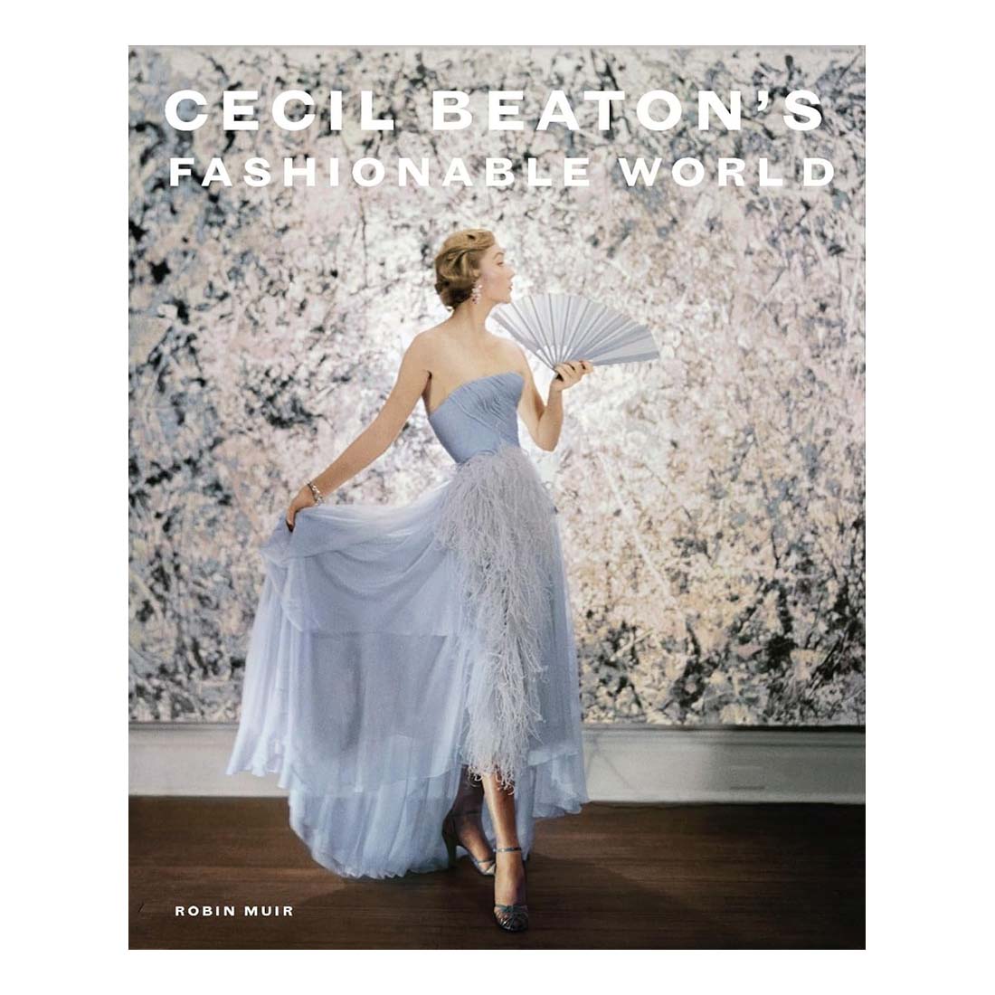 Book cover of 'Cecil Beaton's Fashionable World' with a woman in a light blue dress holding a fan.