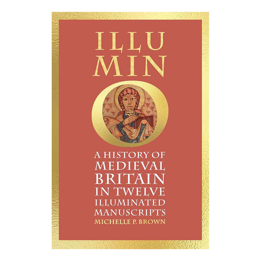 Illumino: A History of Medieval Britain in 12 Illuminated Manuscripts