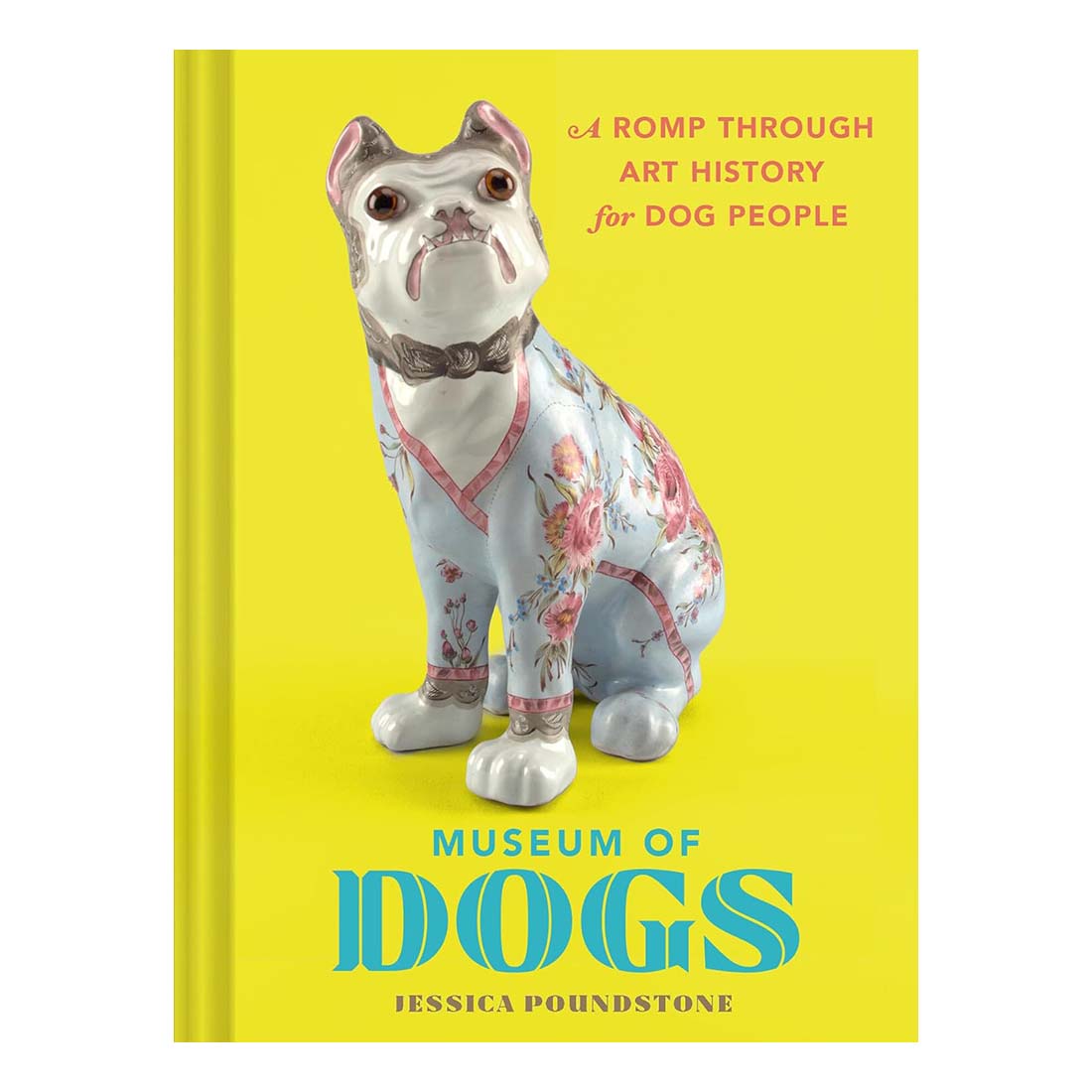 Cover of the book 'Museum of Dogs: A Romp through Art History for Dog People' featuring an illustrated dog statue on a yellow background.