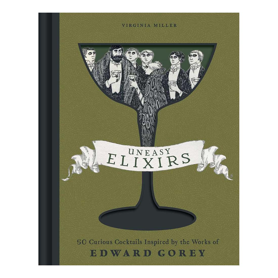 Uneasy Elixirs: 50 Curious Cocktails Inspired by the Works of Edward Gorey