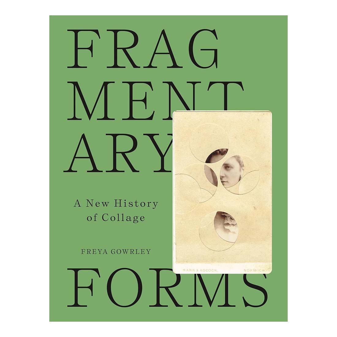 Fragmentary Forms: A New History of Collage