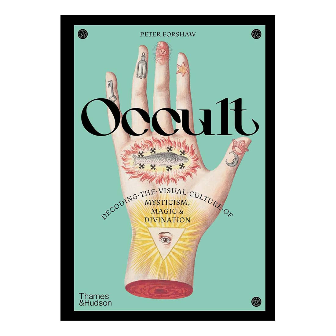 Occult: Decoding the Visual Culture of Mysticism, Magic and Divination