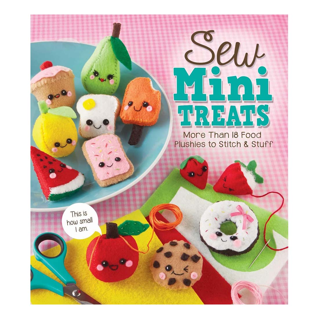 Book cover of 'Sew Mini Treats' with plush food toys on a pink checkered background