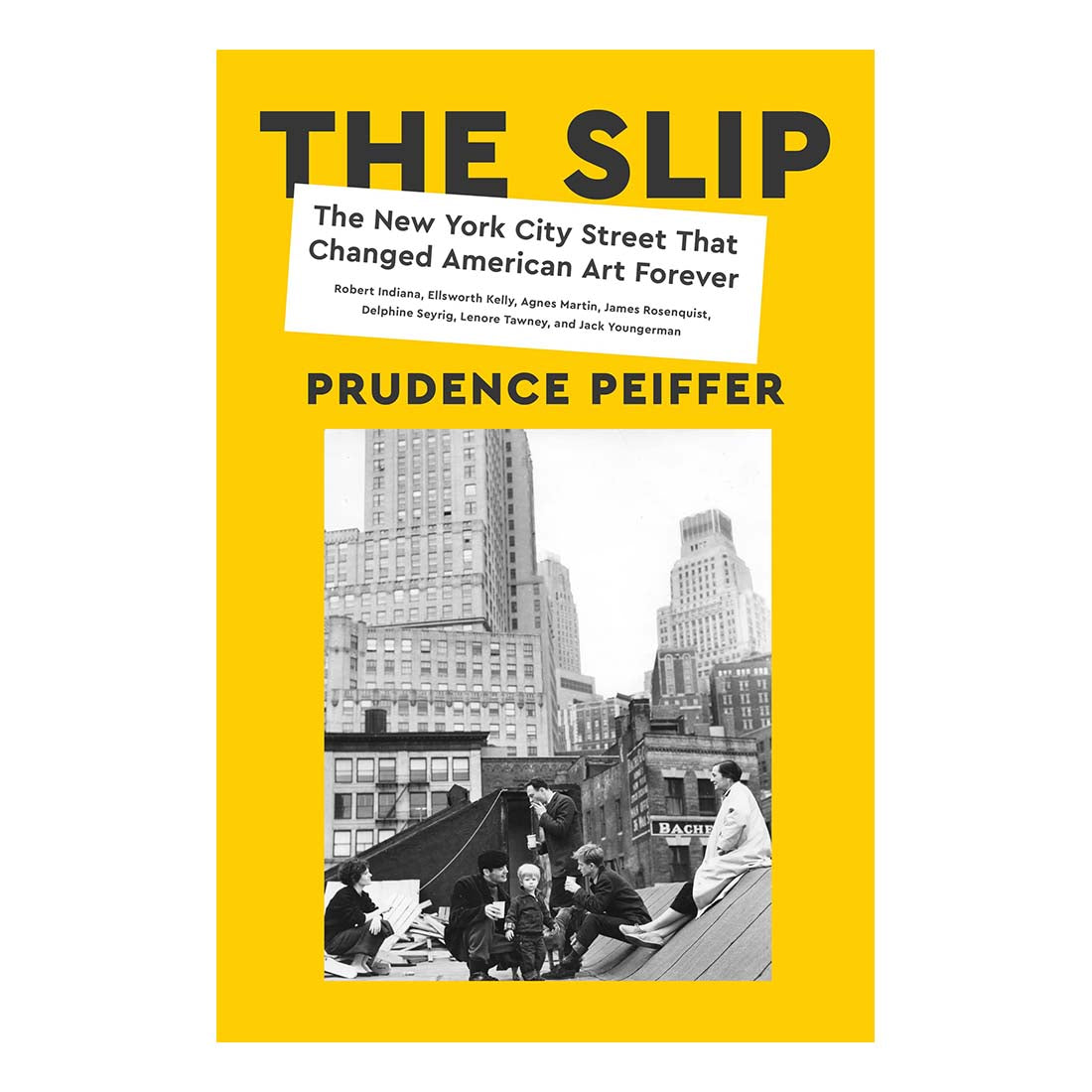 Book cover of 'The Slip: The New York City Street That Changed American Art Forever' showing a black and white photo of a group of people standing on a fire escape in Lower Manhattan, with the title and author's name at the top.