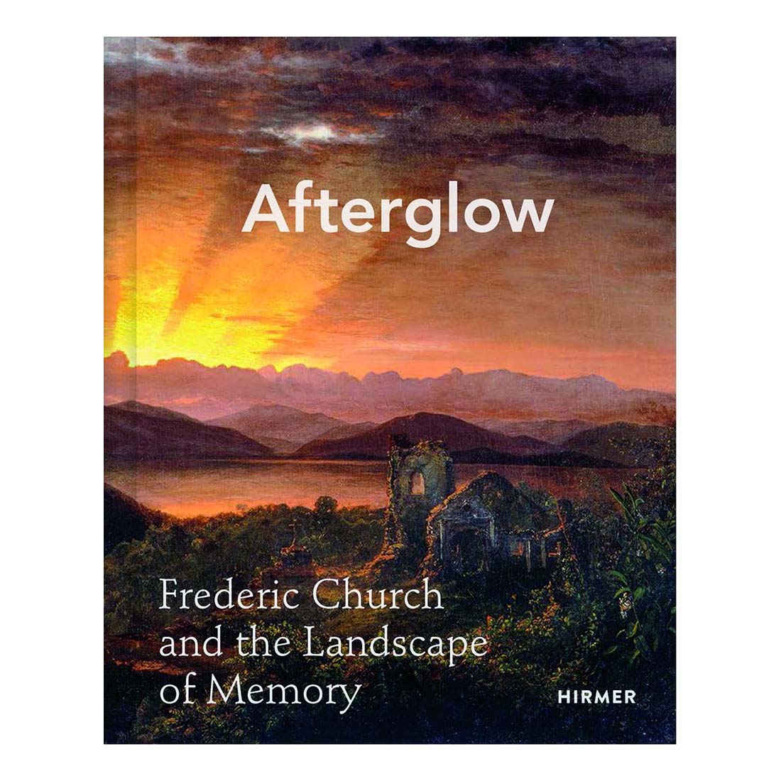 Afterglow: Frederic Church and the Landscape of Memory