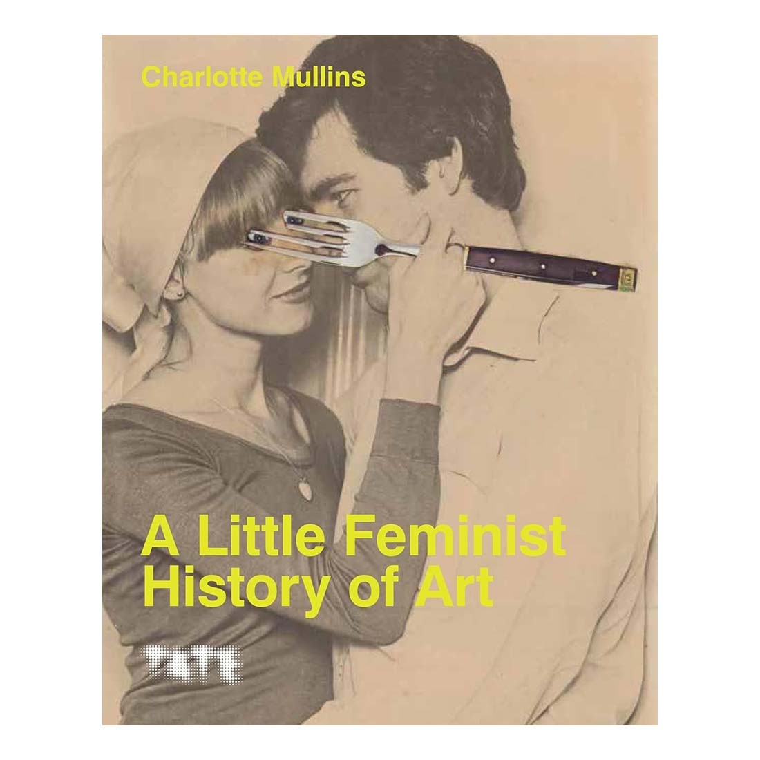 Book cover of 'A Little Feminist History of Art' by Charlotte Mullins featuring a couple with a knife and fork.