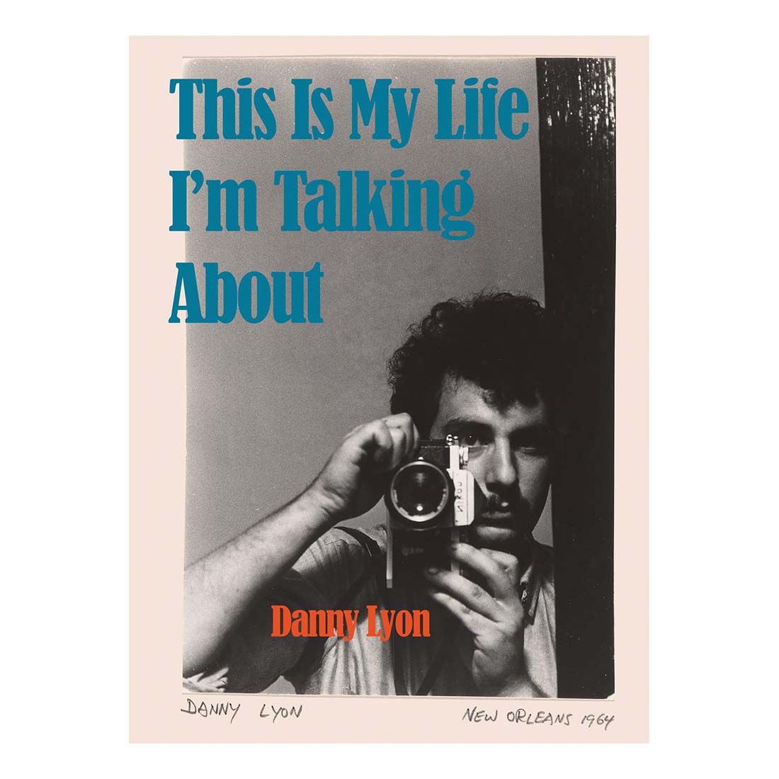 Danny Lyon: This Is My Life I&#39;m Talking About