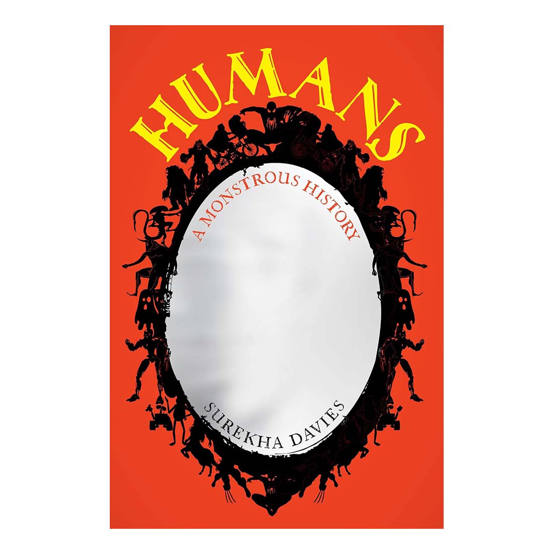 human monsters book Humans: A Monstrous History (Hardcover) by Davies, Surekha