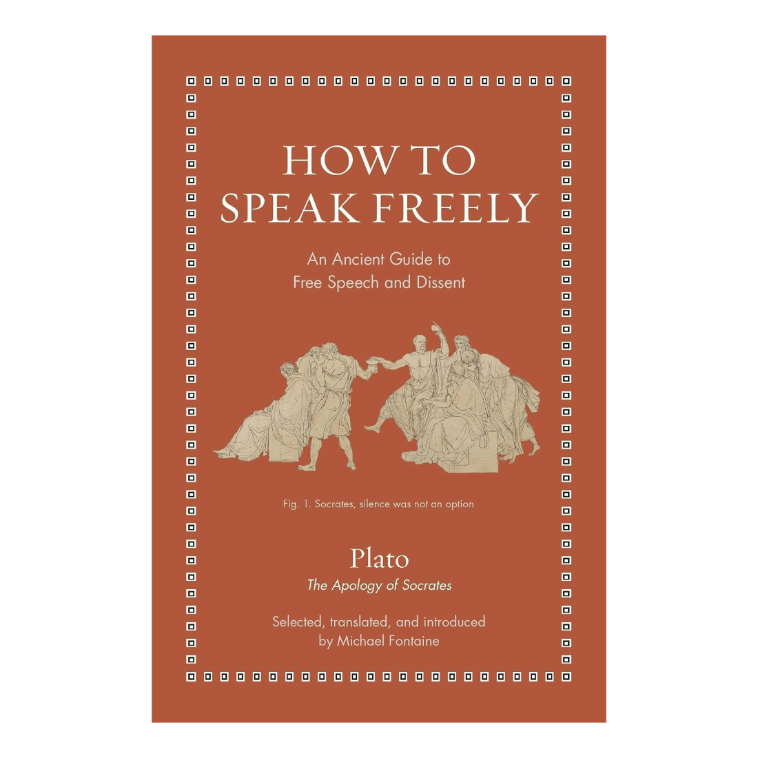 How to Speak Freely: An Ancient Guide to Free Speech and Dissent