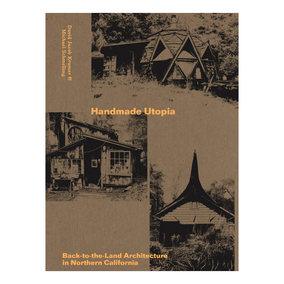 Handmade Utopia: Back-to-the-Land Architecture in Northern California