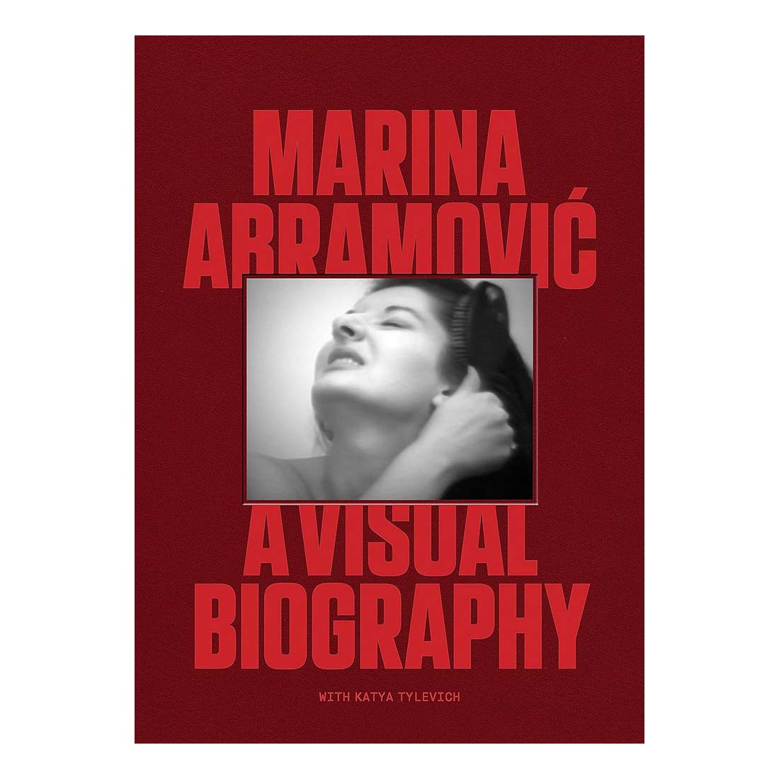 Marina Abramovic: A Visual Biography