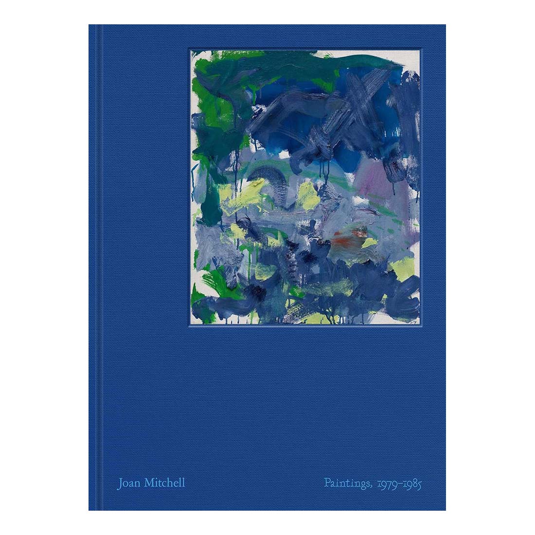 Joan Mitchell: Paintings: 1979-85