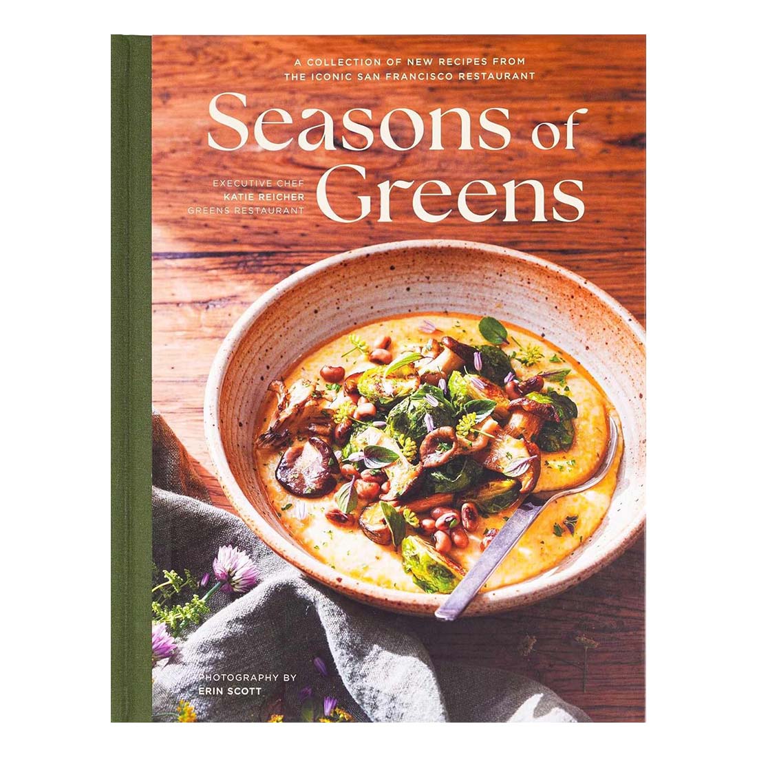 Seasons of Greens: A Collection of New Recipes the Iconic San Francisco Restaurant