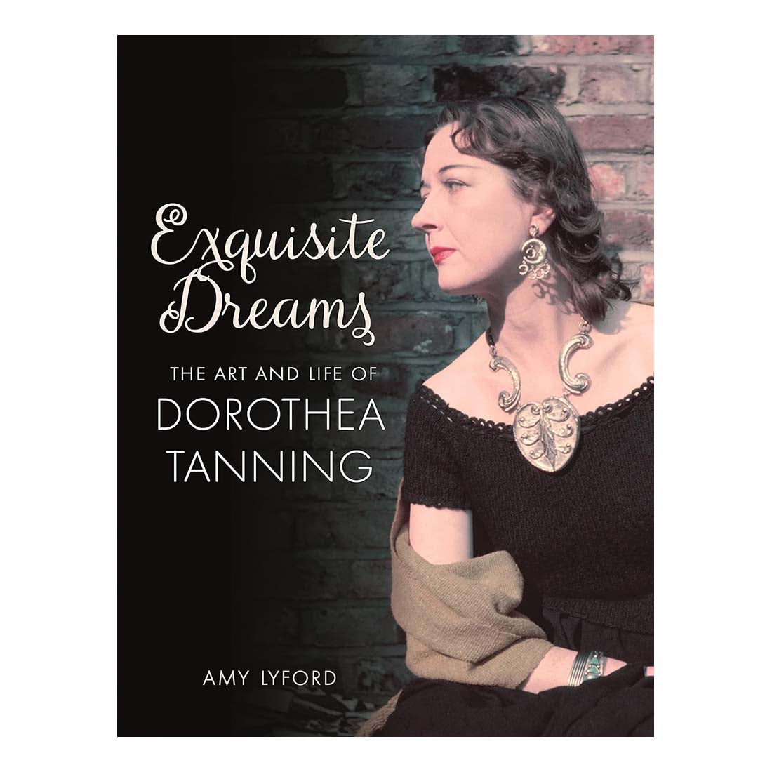 Exquisite Dreams: The Art and Life of Dorothea Tanning