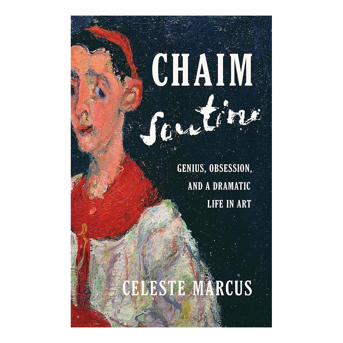 Chaim Soutine: Genius, Obsession, and a Dramatic Life in Art