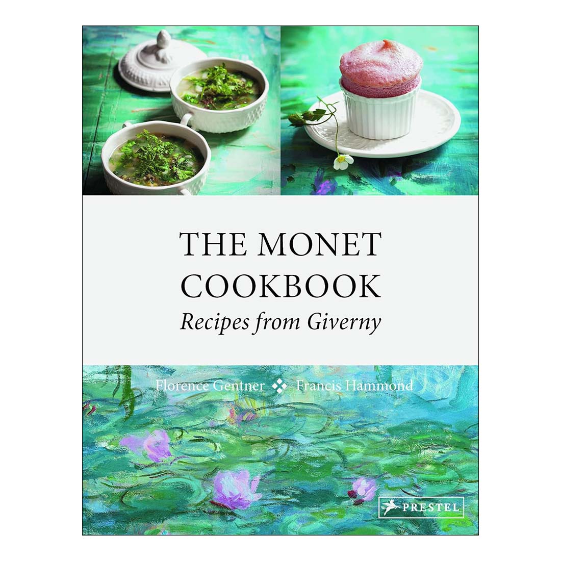 The Monet Cookbook: Recipes from Giverny