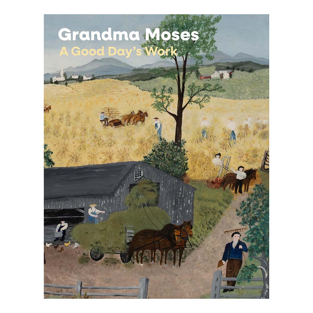 Book cover of 'Grandma Moses: A Good Day's Work' with a painting of a rural scene.