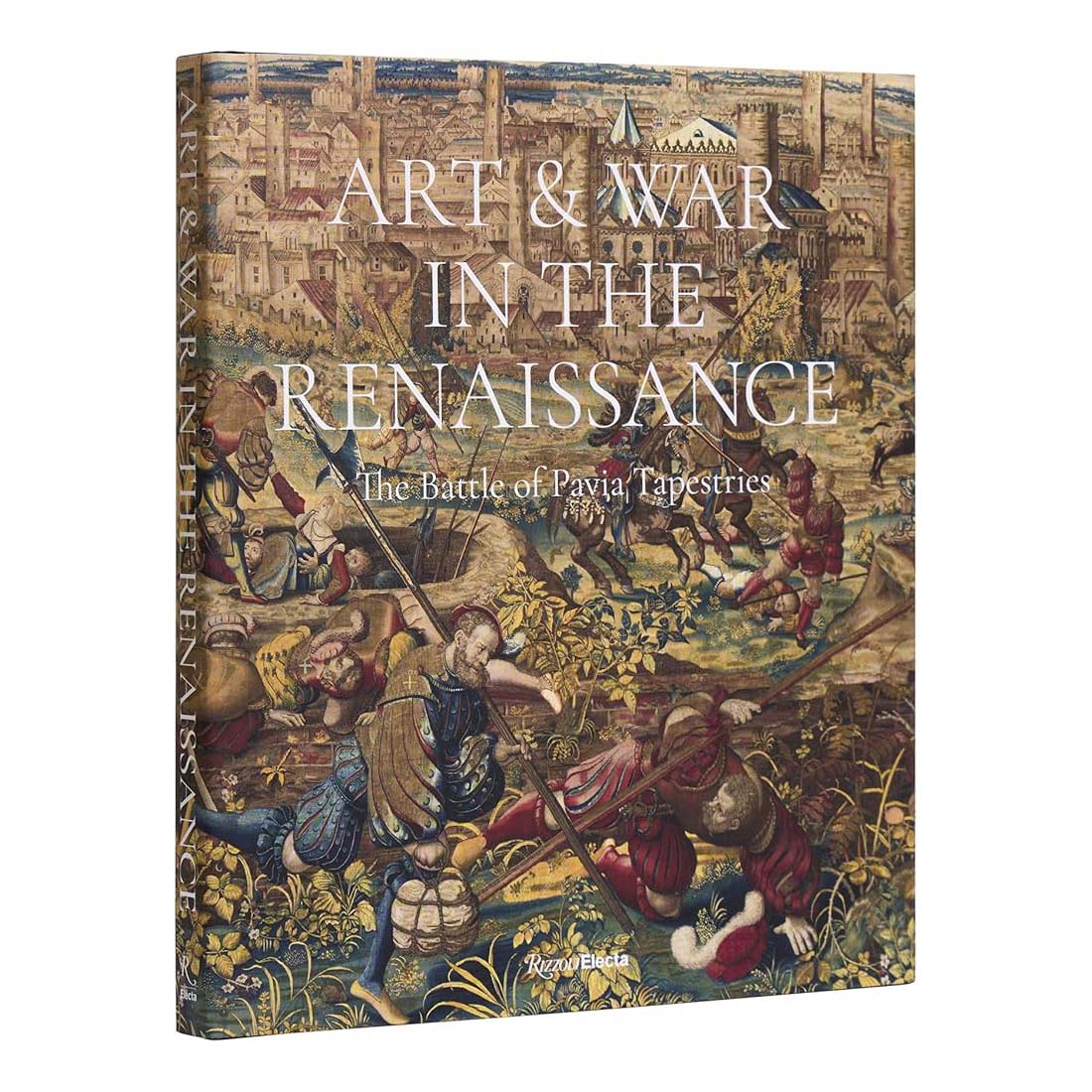 Art & War in the Renaissance: The Battle of Pavia Tapestries