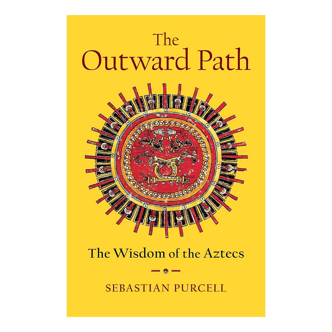 The Outward Path: The Wisdom of the Aztecs