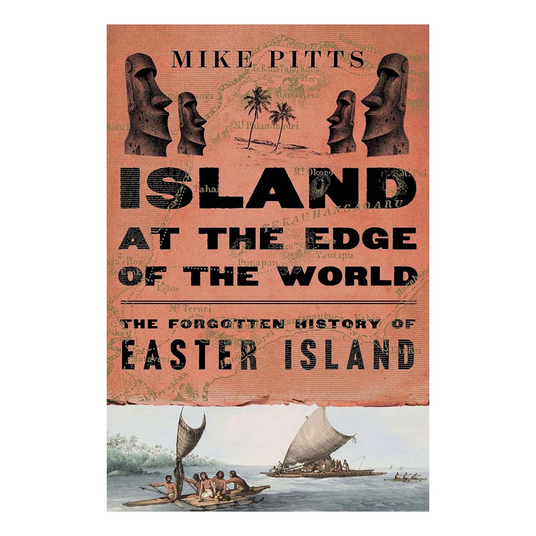 Island at the Edge of the World: The Forgotten History of Easter Island