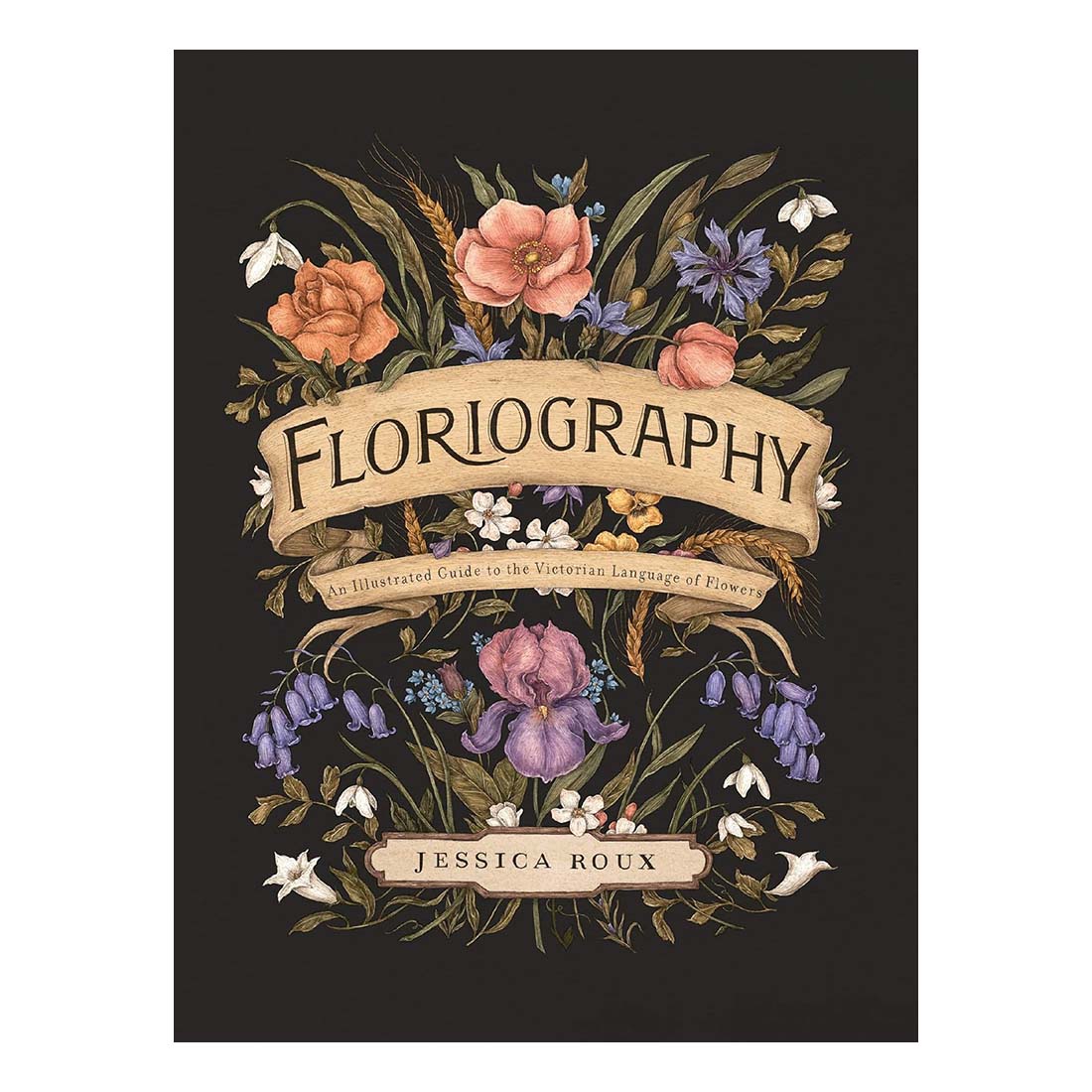 Floriography: An Illustrated Guide to the Victorian Language of Flowers