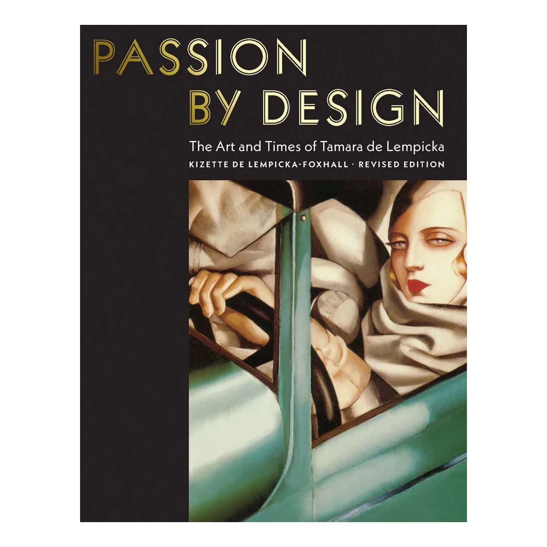 Passion by Design: The Life and Times of Tamara de Lempicka