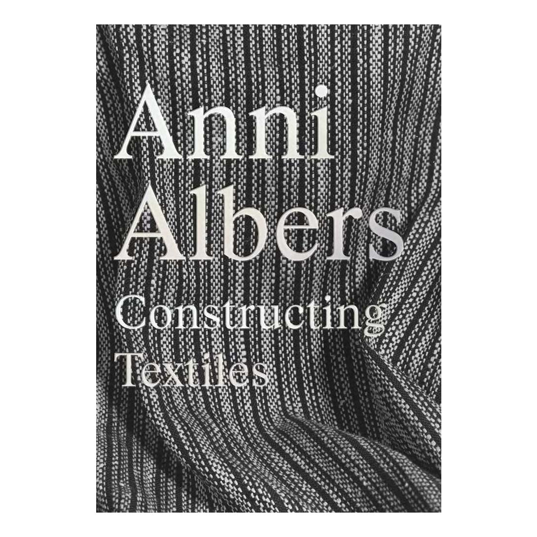 Anni Albers: Constructing Textiles