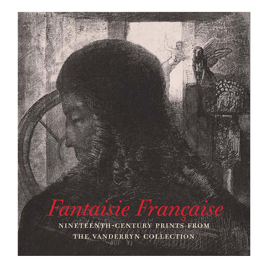 Fantaisie Franҫaise: Prints from the Vanderryn Collection