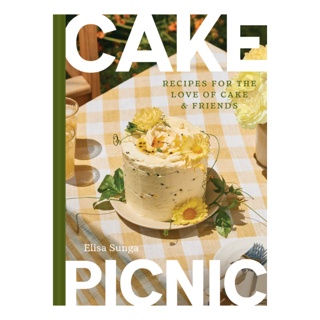Cake Picnic: Recipes for the Love of Cake & Friends