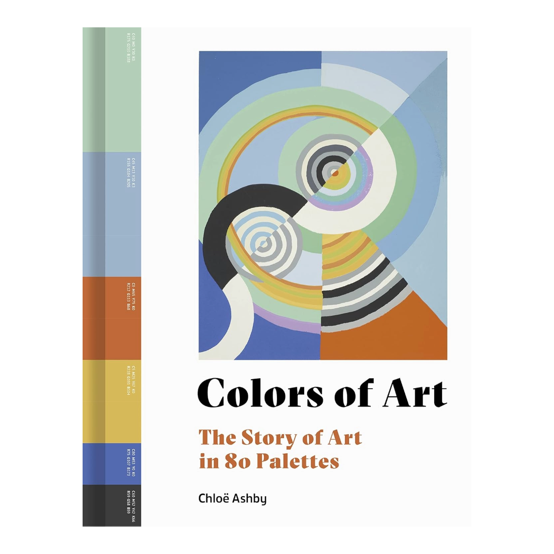 Colors of Art: The Story of Art in 80 Palettes