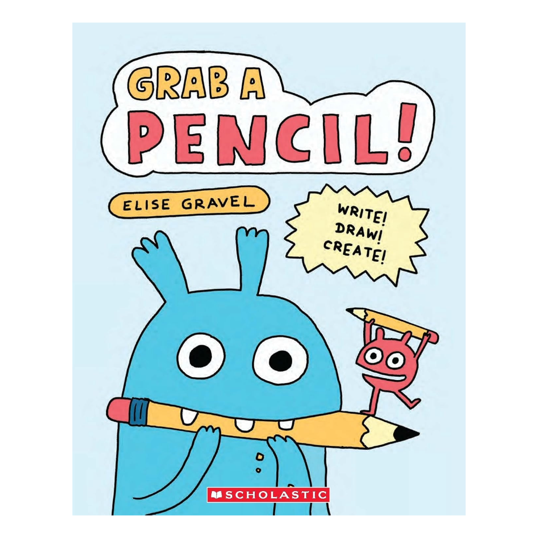 Grab a Pencil: Write, Draw, Create