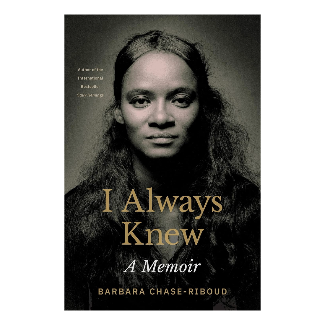I Always Knew: A Memoir