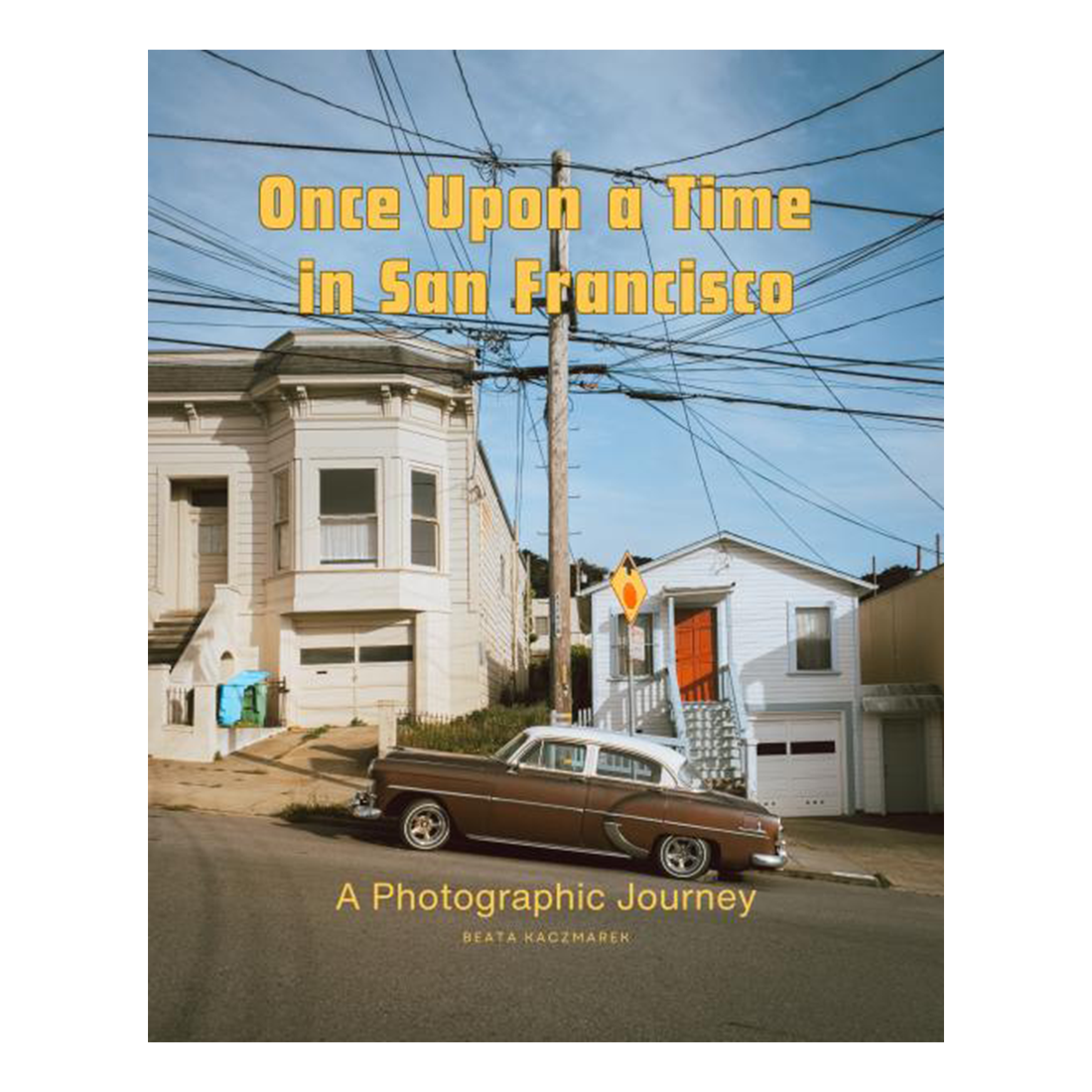 Book cover of 'Once Upon a Time in San Francisco' with a vintage car and house on a street.
