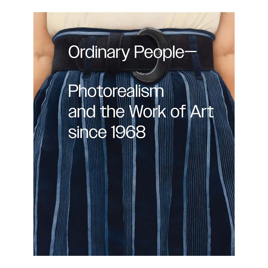 Ordinary People: Photorealism and the Work of Art Since 1968